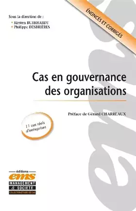 Couverture du produit · Cas en gouvernance des organisations: 11 cas réels d'entreprises. Enoncés et corrigés