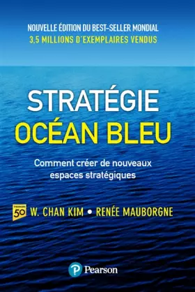 Couverture du produit · stratégie océan bleu: Comment créer de nouveaux espaces stratégiques