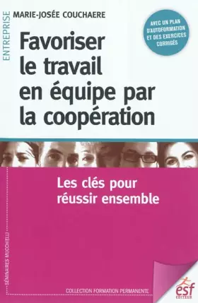 Couverture du produit · Favoriser le travail en équipe par la coopération: Les clés pour réussir ensemble
