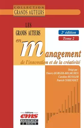 Couverture du produit · Les grands auteurs en management de l'innovation et de la créativité - 2e édition: Tome 2