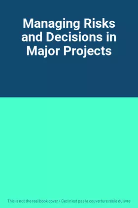 Couverture du produit · Managing Risks and Decisions in Major Projects