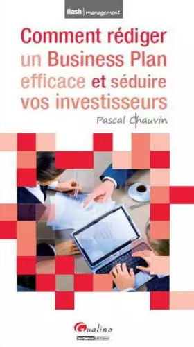 Couverture du produit · Comment rédiger un Business Plan efficace et séduire vos investisseurs