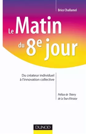 Couverture du produit · Le Matin du 8e jour : Du créateur individuel à l'innovation collective
