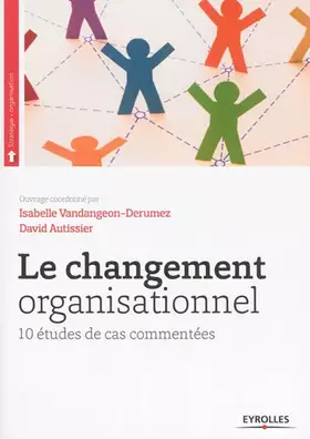 Couverture du produit · Le changement organisationnel: 10 études de cas commentées.