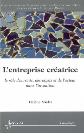 Couverture du produit · L'entreprise créatrice: Le rôle des récits, des objets et de l'acteur dans l'invention