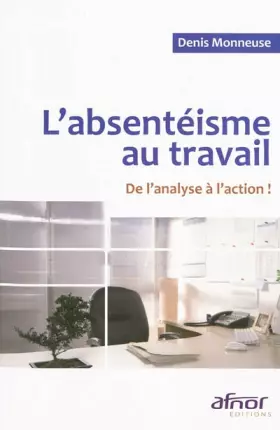 Couverture du produit · L'absentéisme au travail : De l'analyse à l'action !