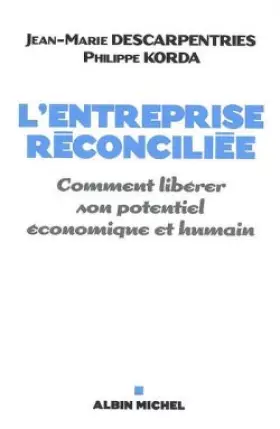 Couverture du produit · L'entreprise réconciliée : Comment libérer son potentiel économique et humain