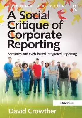 Couverture du produit · A Social Critique of Corporate Reporting: Semiotics and Web-based Integrated Reporting