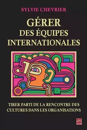Couverture du produit · Gérer des équipes internationales : Tirer parti de la rencontre des cultures dans les organisations