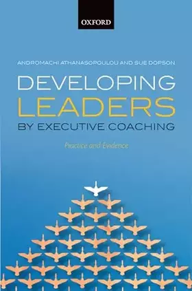 Couverture du produit · Developing Leaders by Executive Coaching: Practice and Evidence