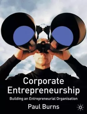 Couverture du produit · Corporate Entrepreneurship: Building An Entrepreneurial Organisation