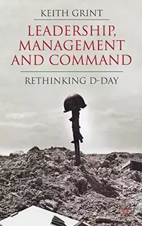 Couverture du produit · Leadership, Management and Command: Rethinking D-Day