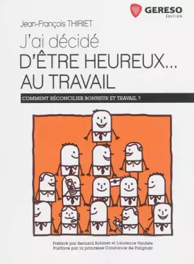 Couverture du produit · J'ai décidé d'être heureux... au travail: Comment réconcilier bonheur et travail ?
