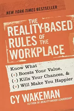 Couverture du produit · The Reality-Based Rules of the Workplace: Know What Boosts Your Value, Kills Your Chances, and Will Make You Happier