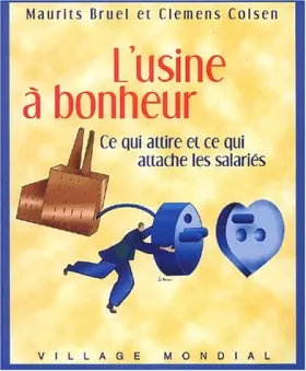 Couverture du produit · L'usine à bonheur : Ce qui attire et ce qui attache les salariés