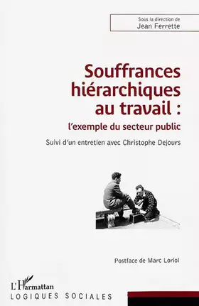 Couverture du produit · Souffrances hiérarchiques au travail : l'exemple du secteur public: Suivi d'un entretien avec Christophe Dejours