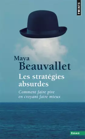 Couverture du produit · Les Stratégies absurdes: Comment faire pire en croyant faire mieux