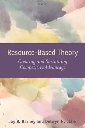 Couverture du produit · Resource-Based Theory: Creating and Sustaining Competitive Advantage