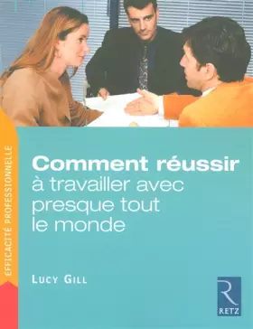 Couverture du produit · Comment réussir à travailler avec presque tout le monde