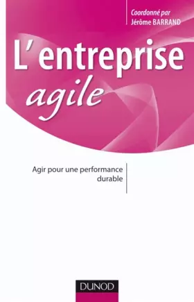 Couverture du produit · L'entreprise agile - Agir pour une performance durable: Agir pour une performance durable