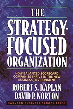 Couverture du produit · The Strategy-focused Organization : How Balanced Scorecard Companies thrive In the New Business Environment.