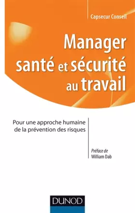 Couverture du produit · Manager santé et sécurité au Travail - Pour une approche humaine de la prévention des risques: Pour une approche humaine de la 
