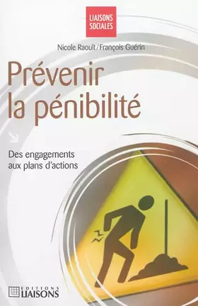 Couverture du produit · Prévenir la pénibilié: Des engagements aux plans d'actions.