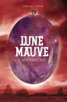 Couverture du produit · Lune mauve, Tome 3 : L'affranchie