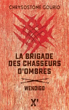 Couverture du produit · La brigade des chasseurs d'ombres : Wendigo