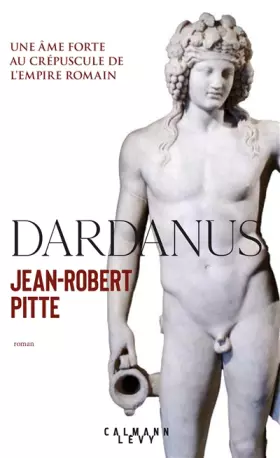 Couverture du produit · Dardanus: Une âme forte au crépuscule de l'Empire romain
