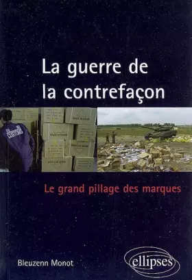 Couverture du produit · La guerre de la contrefaçon : comment les marques de l'Occident sont pillées