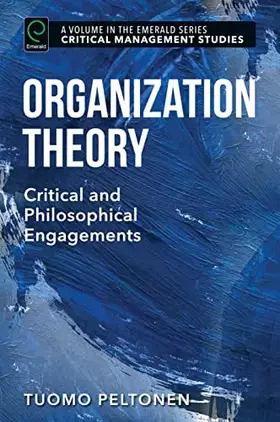 Couverture du produit · Organization Theory: Critical and Philosophical Engagements (Critical Management Studies)