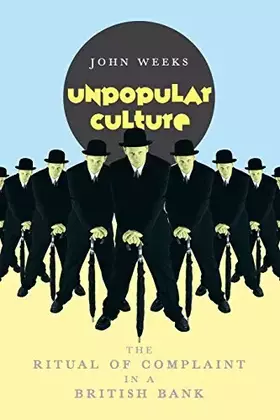 Couverture du produit · Unpopular Culture: The Ritual of Complaint in a British Bank