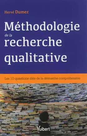 Couverture du produit · Méthodologie de la recherche qualitative - Les 10 questions clés de la démarche compréhensive