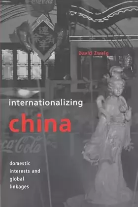 Couverture du produit · Internationalizing China: Domestic Interests and Global Linkages (Cornell Studies in Political Economy)
