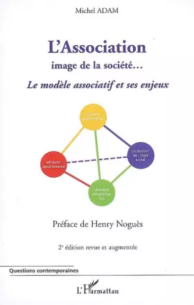 Couverture du produit · L'Association: Image de la société... Le modèle associatif et ses enjeux (2e édition revue et augmentée)