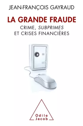 Couverture du produit · La Grande Fraude: Crime, subprimes et crises financières
