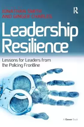 Couverture du produit · Leadership Resilience: Lessons for Leaders from the Policing Frontline