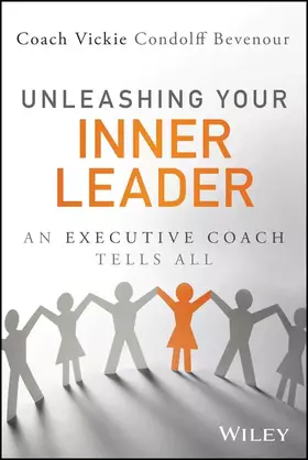 Couverture du produit · Unleashing Your Inner Leader: An Executive Coach Tells All (Wiley and SAS Business Series)