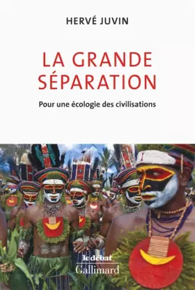Couverture du produit · La grande séparation : Pour une écologie des civilisations