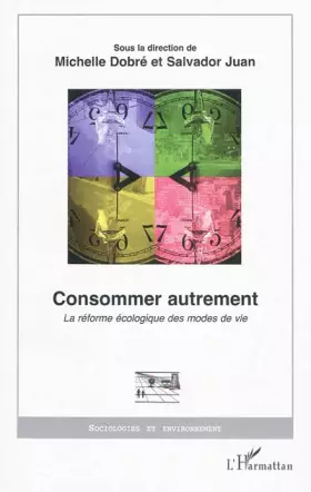 Couverture du produit · Consommer autrement : La réforme écologique des modes de vie