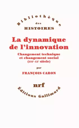 Couverture du produit · La dynamique de l'innovation: Changement technique et changement social (XVIᵉ-XXᵉ siècle)