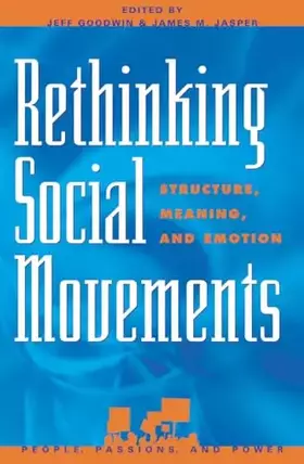 Couverture du produit · Rethinking Social Movements: Structure, Meaning, and Emotion: Structure, Meaning, and Emotion (People, Passions, and Power) (Pe