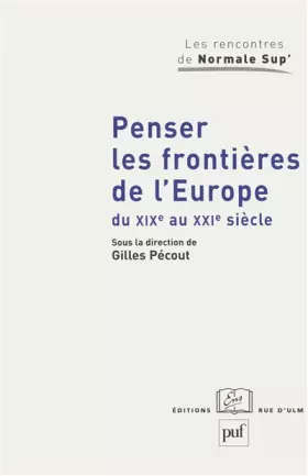 Couverture du produit · Penser les frontières de l'Europe du XIXe au XXIe siècle