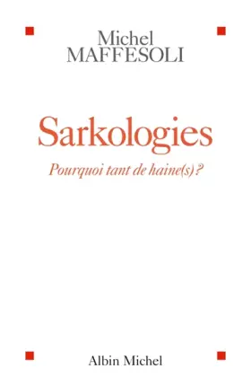 Couverture du produit · Sarkologies : Pourquoi tant de haine(s) ?