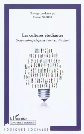 Couverture du produit · Les cultures étudiantes: Socio-anthropologie de l'univers étudiant
