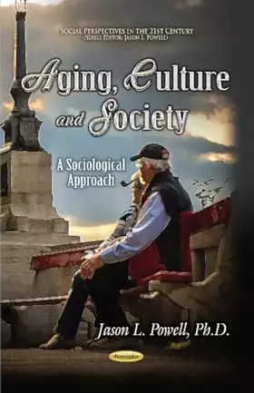 Couverture du produit · Aging, Culture and Society: A Sociological Approach (Social Perspectives in the 21st Century)