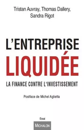 Couverture du produit · L'entreprise liquidée. La finance contre l'investissement
