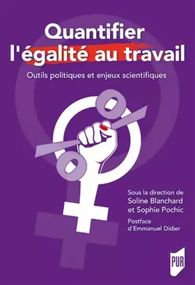 Couverture du produit · Quantifier l'égalité au travail: Outils politiques et enjeux scientifiques / Postface d'Emmanuel Didier
