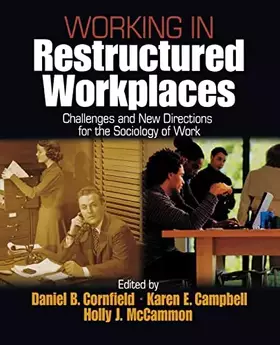 Couverture du produit · Working in Restructured Workplaces: Challenges and New Directions for the Sociology of Work